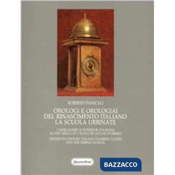 Orologi e orologiai del Rinascimento. La scuola urbinate