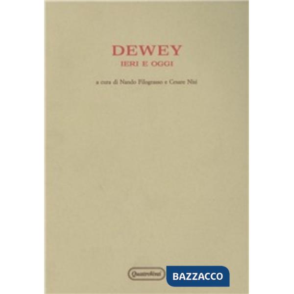 Dewey ieri e oggi. Atti del Convegno (Urbino, 10-13 ottobre 1980)