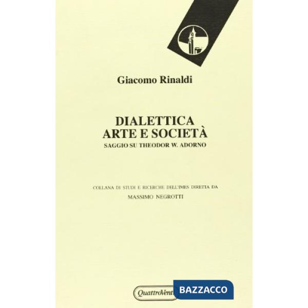 Dialettica, arte e società. Saggio su Theodor W. Adorno