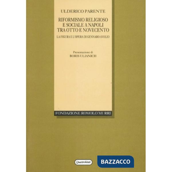 Riformismo religioso e sociale a Napoli tra Otto e Novecento. La figura e l'opera di Gennaro Avolio