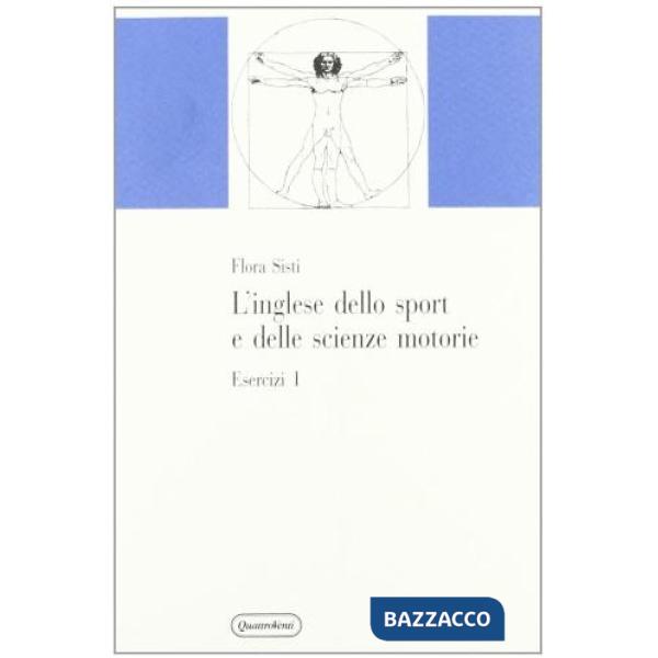 Inglese dello sport e delle scienze motorie. Esercizi (L'). Vol. 1