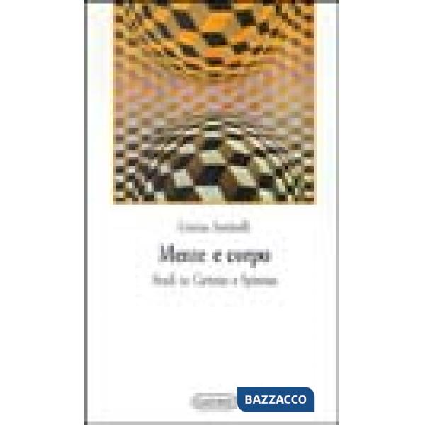 Mente e corpo. Studi su Cartesio e Spinoza