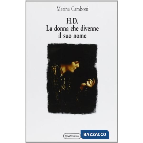 H.D. La donna che divenne il suo nome