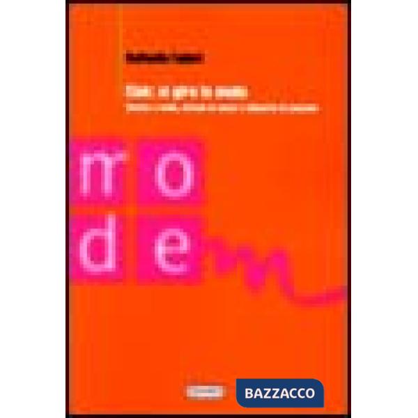 Ciak: si gira la moda. Cinema e moda, sistemi di senso e industrie di emozioni