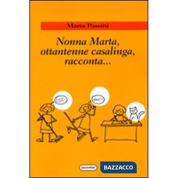 Nonna Marta, ottantenne casalinga, racconta...