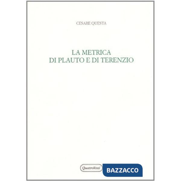 Metrica di Plauto e di Terenzio (La)