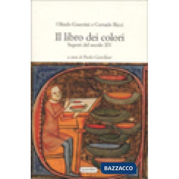 Libro dei colori. Segreti del secolo XV (Il)