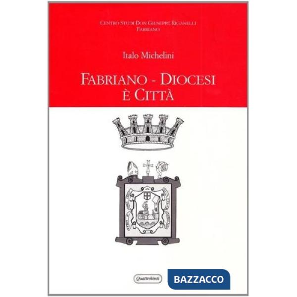 Fabriano. Diocesi e città