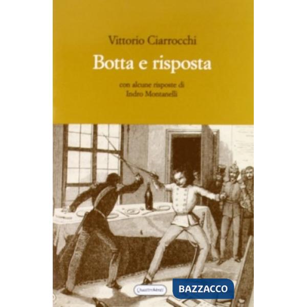 Botta e risposta. Con alcune risposte di Indro Montanelli
