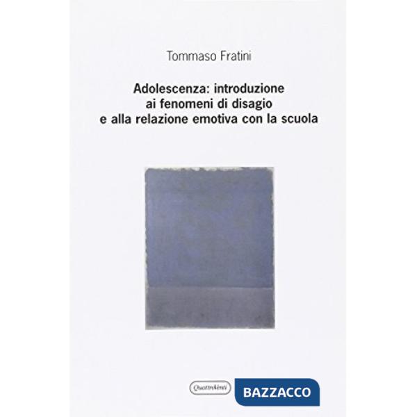 Adolescenza: introduzione ai fenomeni di disagio e alla relazione emotiva con la scuola