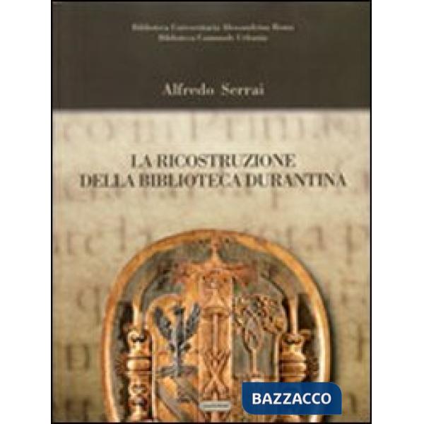 Ricostruzione della biblioteca durantina (La)