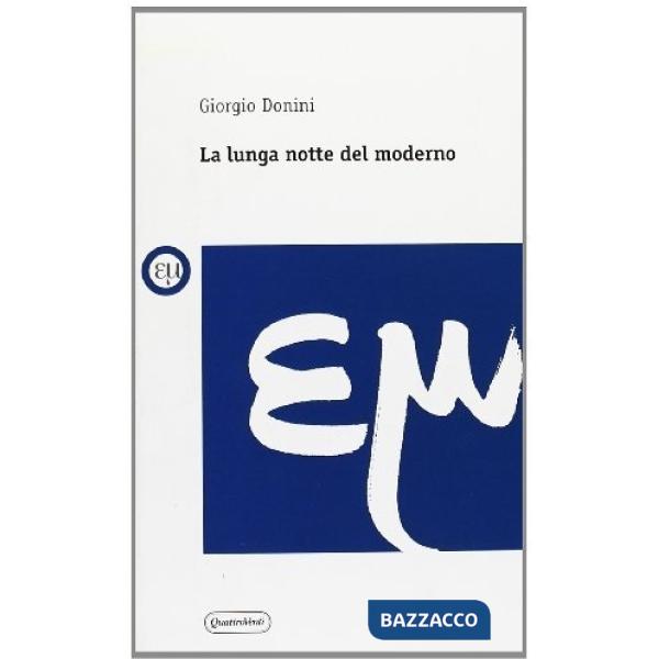 Lunga notte del moderno (La)