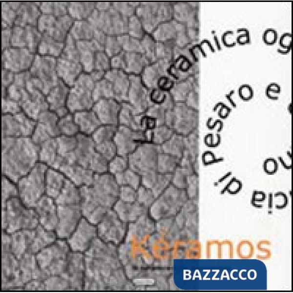Kéramos. La ceramica oggi nella provincia di Pesaro e Urbino. Catalogo della mos