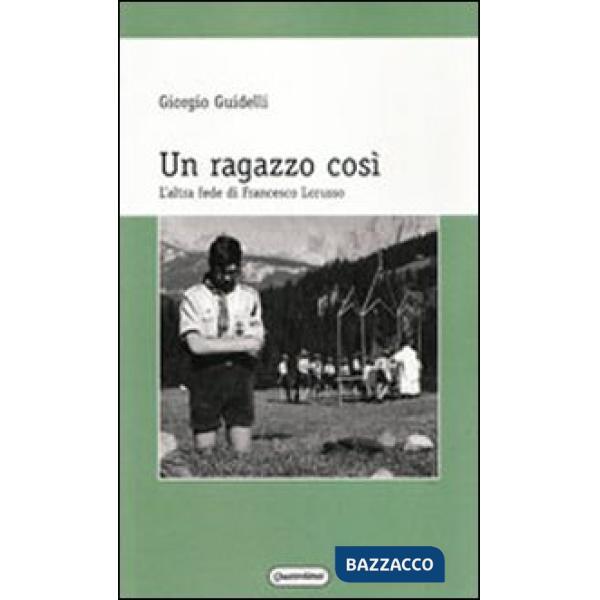Ragazzo così. L'altra fede di Francesco Lorusso (Un)