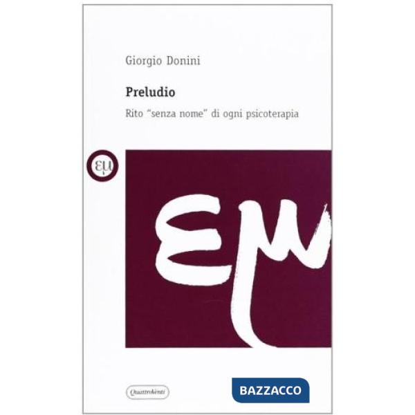 Preludio. Rito «senza nome» di ogni psicoterapia