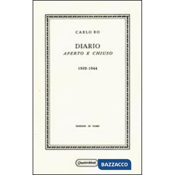Diario aperto e chiuso. 1932-1944 (rist. anast. Milano, 1945)