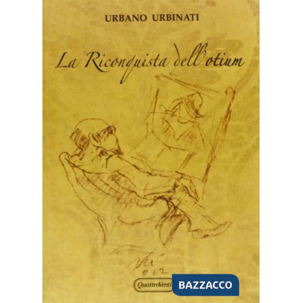 Riconquista dell'otium (La)