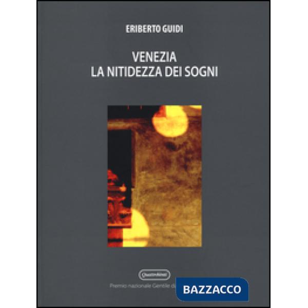 Venezia. La nitidezza dei sogni