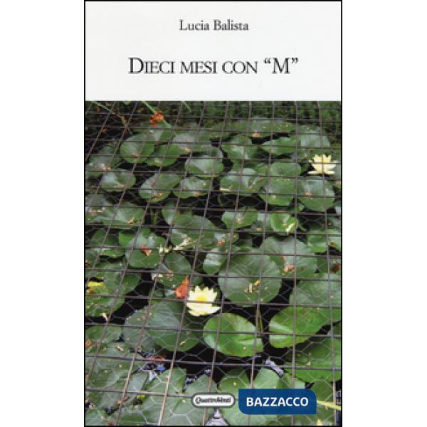 Dieci mesi con «M»