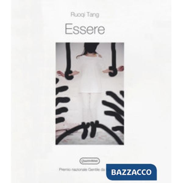 Ruoqi Tang. Essere. Ediz. a colori