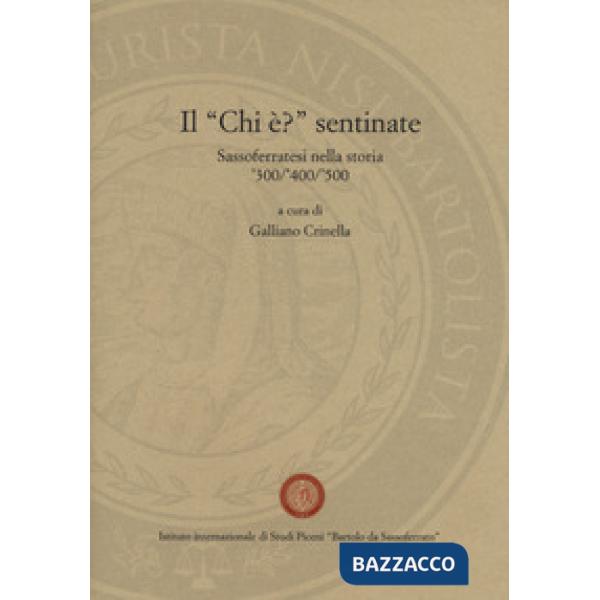 Il «Chi è?» sentinate. Sassoferraresi nella storia '300-'400-'500