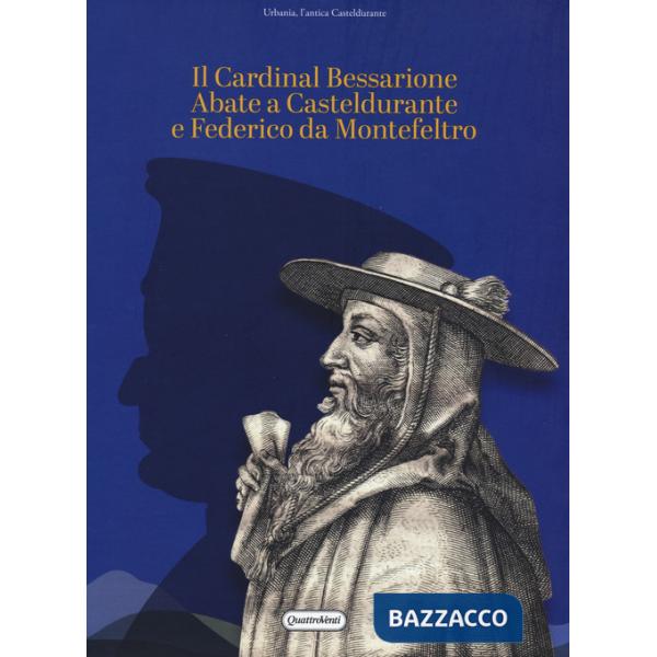 Cardinal Bessarione Abate a Casteldurante e Federico da Montefeltro (Il)