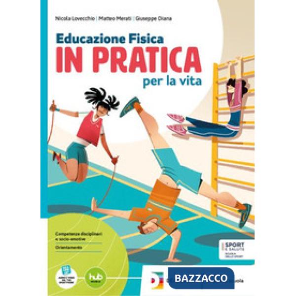 EDUCAZIONE FISICA IN PRATICA PER LA VITA + EB