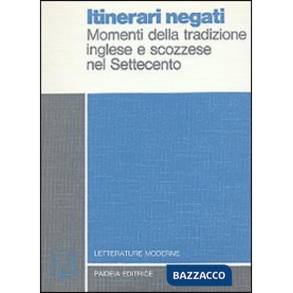 Itinerari negati. Momenti della tradizione inglese e scozzese nel Settecento