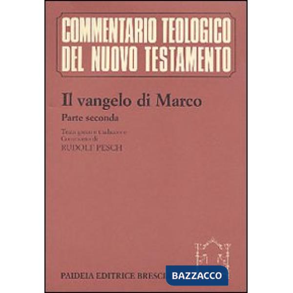 Vangelo di Marco. Parte seconda. Testo greco e traduzione (Il)