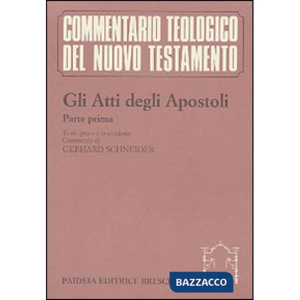 Atti degli Apostoli. Parte 1ª. Testo greco e traduzione. Introduzione e commento