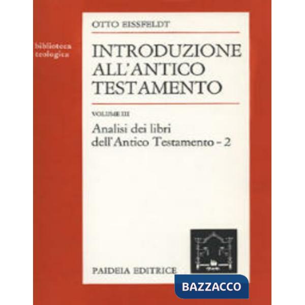 Introduzione all'Antico Testamento. Vol. 2: Analisi dei libri dell'antico Testamento