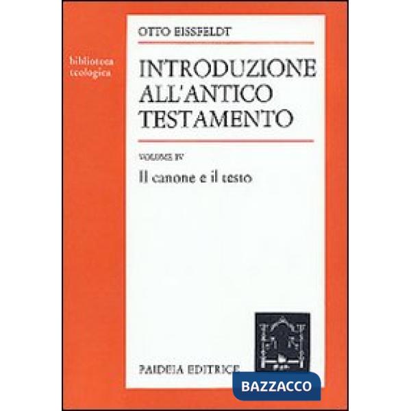 Introduzione all'Antico Testamento. Vol. 4: Il canone e il testo