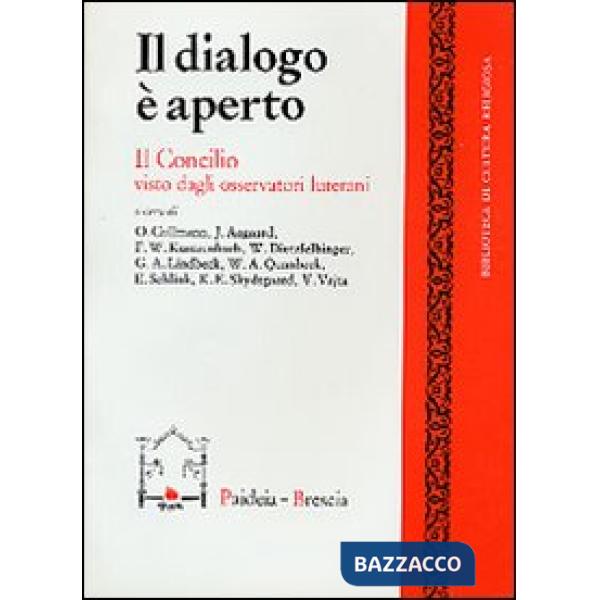 Dialogo è aperto. Il Concilio visto dagli osservatori luterani (Il)