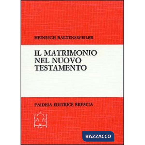 Matrimonio nel Nuovo Testamento. Ricerche esegetiche su matrimonio, celibato e d