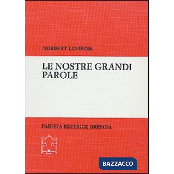 Nostre grandi parole. L'Antico Testamento su temi di questi anni (Le)