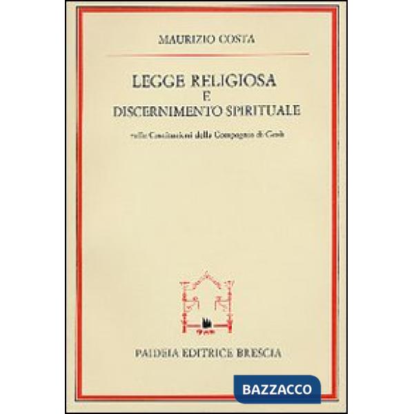 Legge religiosa e discernimento spirituale nelle Costituzioni della Compagnia di Gesù
