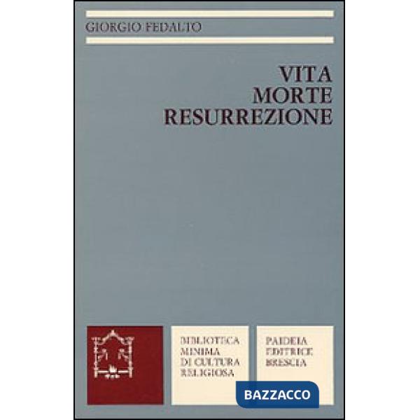 Vita morte resurrezione