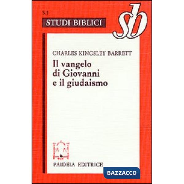 Vangelo di Giovanni e il giudaismo (Il)