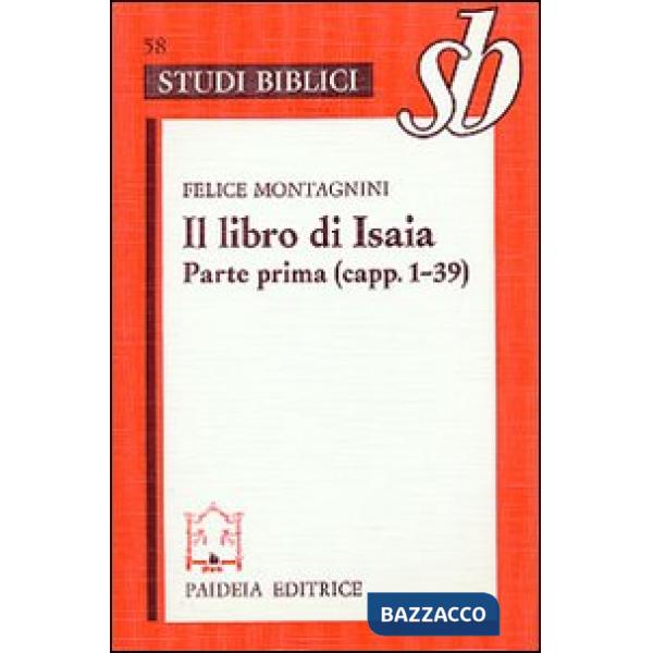 Libro di Isaia. Parte prima (capp. 1-39) (Il)