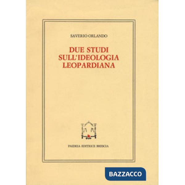 Due studi sull'ideologia leopardiana
