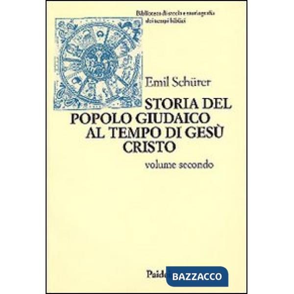 Storia del popolo giudaico al tempo di Gesù Cristo (175 a. C.-135 d. C.). Vol. 2