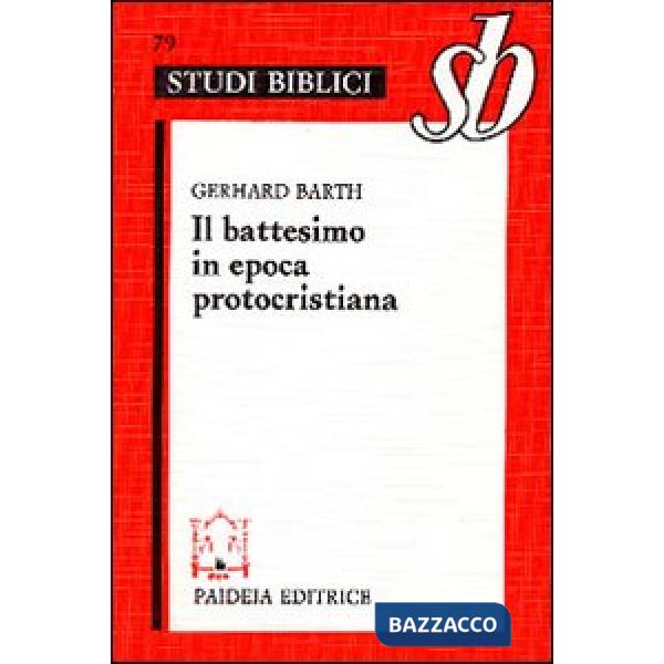 Battesimo in epoca protocristiana (Il)