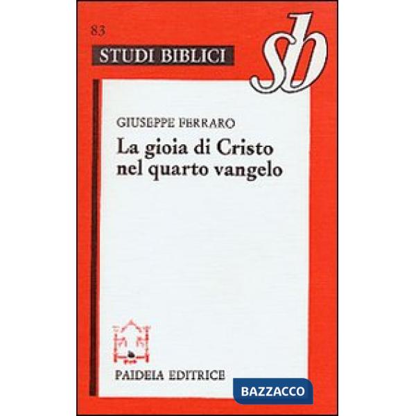 Gioia di Cristo nel quarto Vangelo (La)