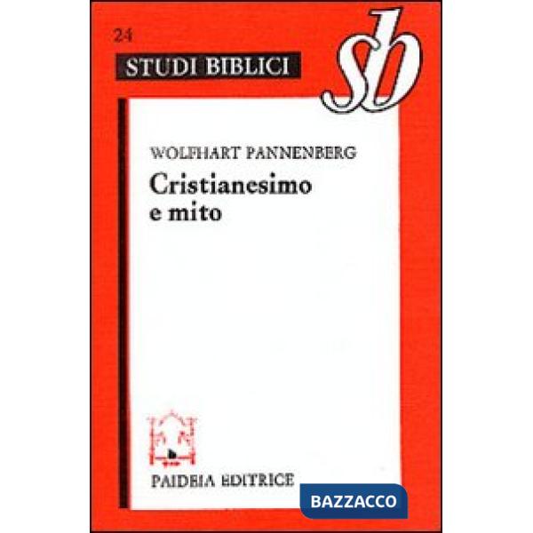 Cristianesimo e mito. Nuove prospettive del mito nella tradizione biblica e cris
