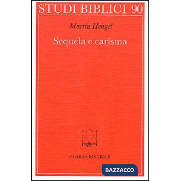 Sequela e carisma. Studio esegetico e di storia delle religioni su Mt. 8.21 s. e la chiamata di Gesù alla sequela