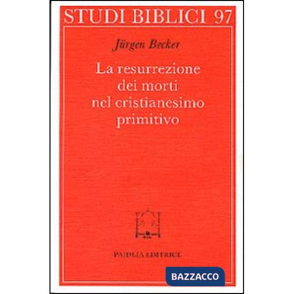 Resurrezione dei morti nel cristianesimo primitivo (La)
