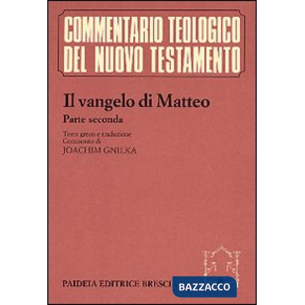 Vangelo di Matteo. Con testo greco a fronte (Il). Vol. 2: Commento ai capp. 14, 
