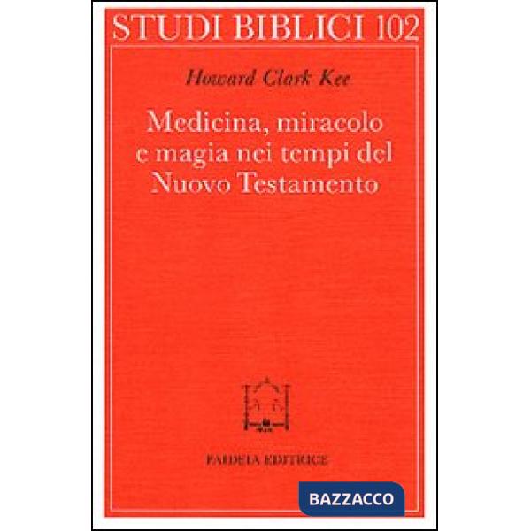 Medicina, miracolo e magia nei tempi del Nuovo Testamento