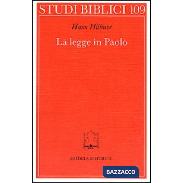 Legge in Paolo. Contributo allo sviluppo della teologia paolina (La)