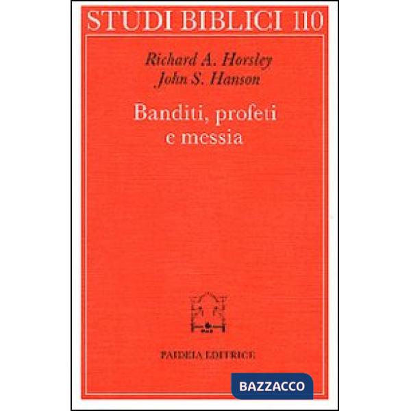 Banditi, profeti e messia. Movimenti popolari al tempo di Gesù